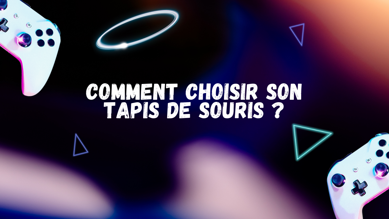 Comment choisir son tapis de souris ?