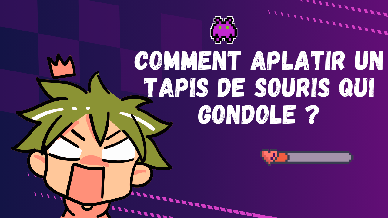 Comment aplatir un tapis de souris qui gondole ?