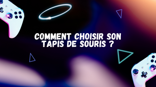 Comment choisir son tapis de souris ?